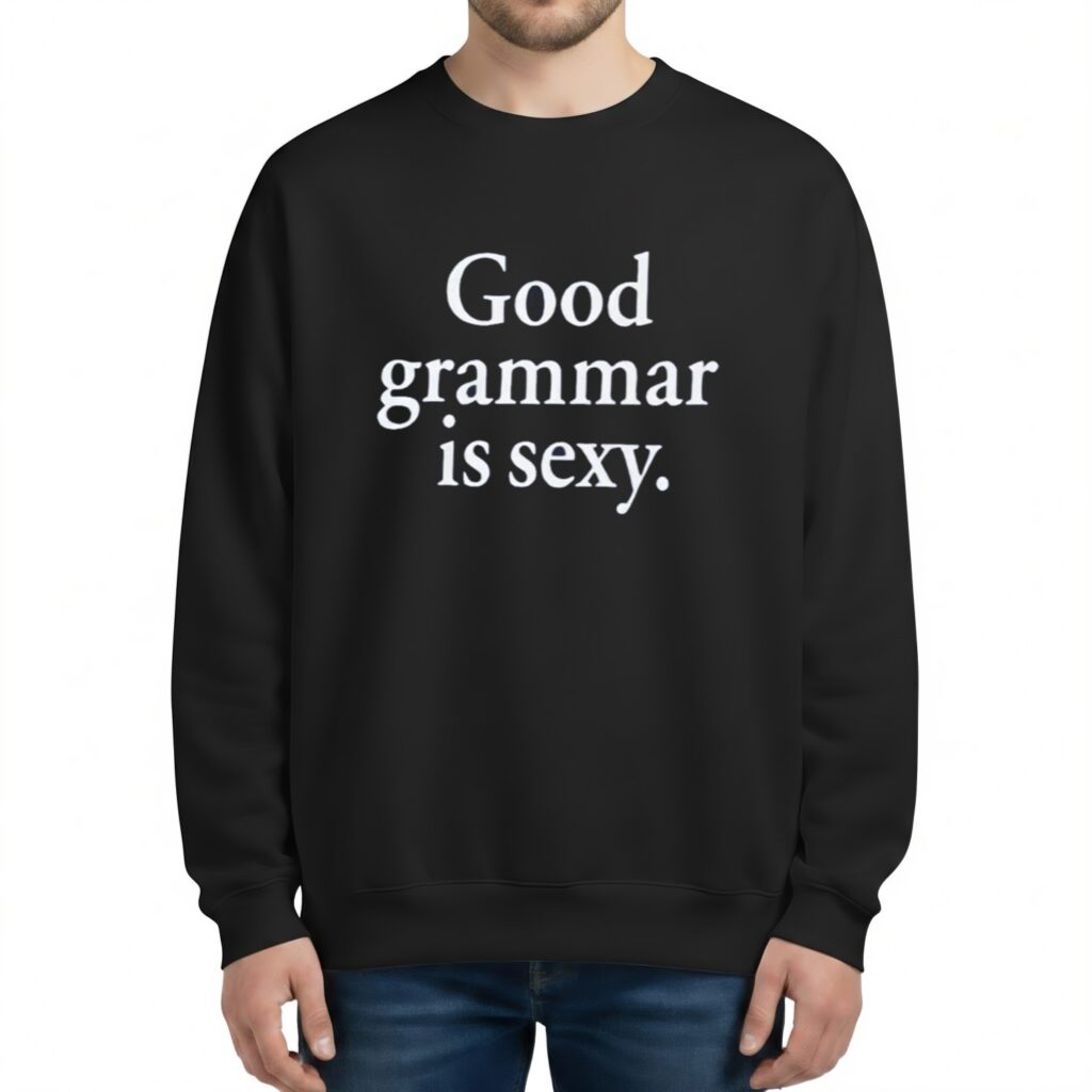 Good Grammar Is Sexy Shirt 2