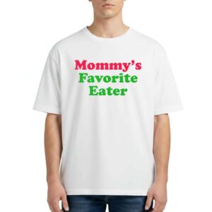 Mommy's Favorite Eater Shirt