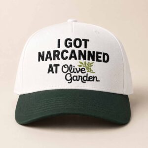 I Got Narcanned At The Olive Garden Hat