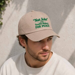 Nut Jobs And Trouble Makers For Peace Hat 2