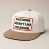 Baltimore Doesn’t Like You Either Hat