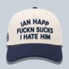 Cubs Ian Happ Fuckn Sucks I Hate Him Hat 1