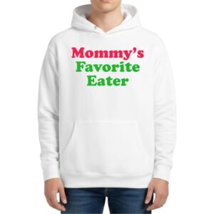 Mommy's Favorite Eater Hoodie