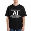 I Dont Need AI The Black Mold In My Walls Knows Everything Shirt