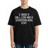 I Need A Doll Line And A Sickening Dose Stat T Shirt