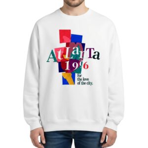 Atlanta 1996 For The Love Of The City Sweatshirt
