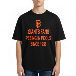 Giants Fans Peeing in Pools Since 1958 T Shirt