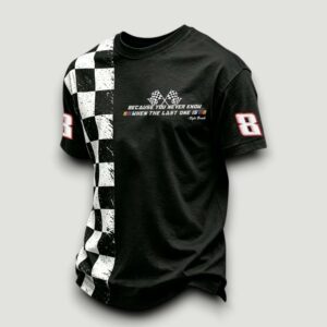 Kyle Busch 8 Because You Never Know When The Last One Is Shirt