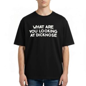 Jerry Levine What Are You Looking At Dicknose T Shirt