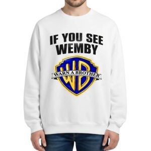 Chet Holmgren If You See Wemby Warn A Brother Sweatshirt