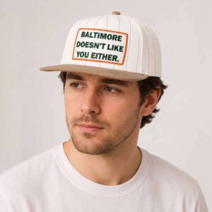 Baltimore Doesn’t Like You Either Hat 1