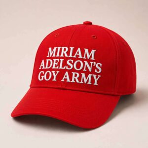 Miriam Adelson’s Goy Army Hat