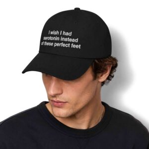I Wish I Had Serotonin Instead Of These Perfect Feet Hat 3