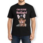 CM Punk Is Babygirl Shirt