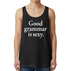 Good Grammar Is Sexy Tank Top