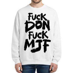 Andrade El Idolo Fuck Dont Fuck MJF Sweatshirt