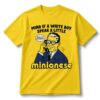 Mind If A White Boy Speak A Little Minionese T Shirt