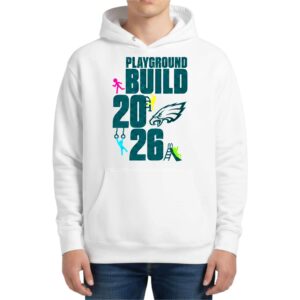 Eagles Playground Build 2026 Hoodie