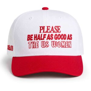 2026 Please Be Half As Good As The US Women Hat 1