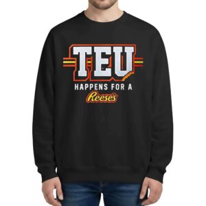 Travis Kelce TEU Happens For A Reeses Sweatshirt