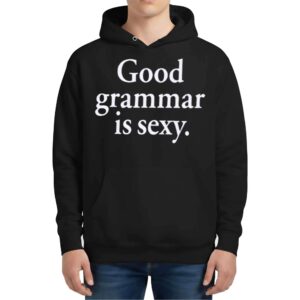 Good Grammar Is Sexy Hoodie