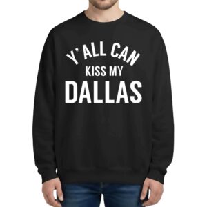ErlingHaaland Y'all Can Kiss My Dallas Sweatshirt