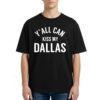 ErlingHaaland Y'all Can Kiss My Dallas T Shirt